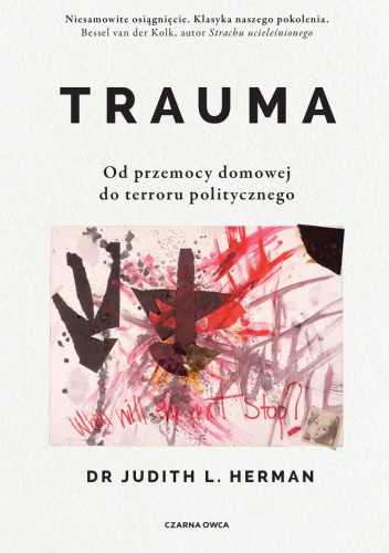 Trauma Od Przemocy Domowej Do Terroru Politycznego Judith Herman