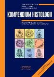 Kompendium histologii Podręcznik dla studentów i lekarzy.