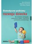 Biomedyczne podstawy rozwoju dziecka dla studentów pedagogiki, opiekunów w żłobku i nauczycieli wychowania przedszkolnego