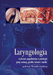 Laryngologia Wybrane zagadnienia z patologii jamy ustnej, gardła, krtani i okolic