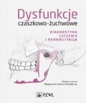 Dysfunkcje czaszkowo-żuchwowe Diagnostyka, leczenie i rehabilitacja