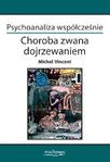 Psychoanaliza współcześnie Choroba zwana dojrzewaniem