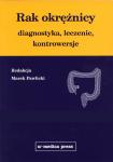 Rak okrężnicy - diagnostyka, leczenie, kontrowersje