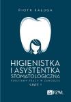 Higienistka i asystentka stomatologiczna. Podstawy pracy w zawodzie cz 1