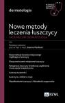 Nowe metody leczenia łuszczycy. Vademecum dermatologa. W gabinecie lekarza specjalisty