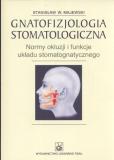 Gnatofizjologia stomatologiczna Normy okluzji i funkcje układu stomatognatycznego