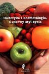 Dietetyka i kosmetologia a zdrowy styl życia