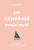 Jak uspokoić swoje myśli