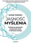 Jasność myślenia. Praktyczny podręcznik przekuwania