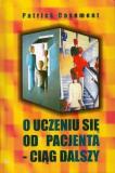 O uczeniu się od pacjenta Ciąg Dalszy