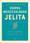 Zespół nieszczelnego jelita Kompletny przewodnik. Plany lecznicze i dieta dla zdrowia twoich jelit