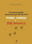 Scenariusze godzin wychowawczych dla klas IV-VI. Franek Koperek i psie akrobacje