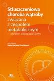 Stłuszczeniowa choroba wątroby związana z zespołem metabolicznym — problem ogólnoustrojowy