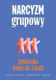 Narcyzm grupowy Kultura narcyzmu – nacjonalizm – agresja 