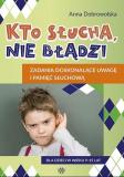 Kto słucha nie błądzi zadania doskonalące uwagę i pamięć słuchową