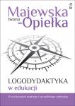 LOGODYDAKTYKA W EDUKACJI O wychowaniu mądrego i szczęśliwego człowieka