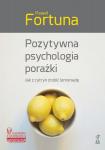 POZYTYWNA PSYCHOLOGIA PORAŻKI Jak z cytryn zrobić lemoniadę