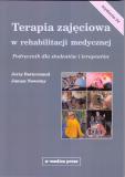 Terapia zajęciowa w rehabilitacji medycznej. Podręcznik dla studentów i terapeutów - IV wyd.