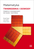 Matematyka Twierdzenia i dowody. Zadania z rozwiązaniami do liceów i techników