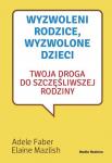 Wyzwoleni rodzice. Wyzwolone dzieci.