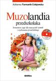 Muzolandia przedszkolaka. Scenariusze zajęć dla nauczycieli rytmiki i wychowania przedszkolnego