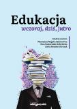 Edukacja wczoraj, dziś, jutro