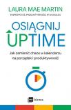 Osiągnij UPTIME Jak zamienić chaos w kalendarzu na porządek i produktywność 