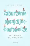 Zaburzenie opozycyjno-buntownicze