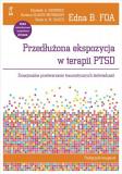 Przedłużona ekspozycja w terapii PTSD. Emocjonalne przetwarzanie traumatycznych doświadczeń. Podręcznik terapeuty