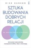 SZTUKA BUDOWANIA DOBRYCH RELACJI Jak wyrażać swoje potrzeby, rozwiązywać konflikty i dbać o równowagę