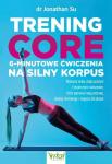 Trening core - 6-minutowe ćwiczenia na silny korpus