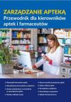 Zarządzanie apteką. Przewodnik dla kierowników aptek i farmaceutów