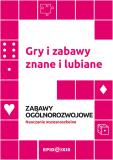  Gry i zabawy znane i lubiane. Zabawy ogólnoroz..