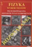 Fizyka Wybór testów Tom 1 Pełne rozwiązania zestwów pytań zamkniętych