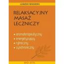 Relaksacyjny masaż leczniczy: aromaterapeutyczny, energetyzujący, rytmiczny, synchroniczny.