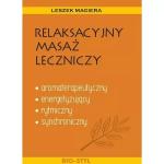 Relaksacyjny masaż leczniczy: aromaterapeutyczny, energetyzujący, rytmiczny, synchroniczny.