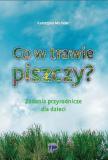 Co w trawie piszczy?