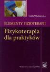 Elementy fizjoterapii Fizykoterapia dla praktyków