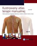 Ilustrowany atlas terapii manualnej. Tom II. Klatka piersiowa, kręgosłup lędźwiowy, miednica, biodro, kolano, stopa.