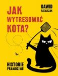 Jak wytresować kota. Historie prawdziwe