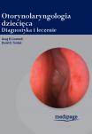 Otorynolaryngologia dziecięca Diagnostyka i leczenie