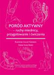 Poród aktywny – ruchy miednicy, przygotowanie i ćwiczenia