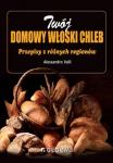 Twój domowy włoski chleb. Przepisy z różnych regionów