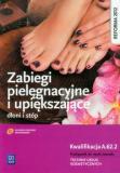 Zabiegi pielęgnacyjne i upiększające dłoni i stóp. Podręcznik do nauki zawodu Technik usług kosmetycznych. Kwalifikacja A.62.2