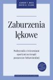 Zaburzenia lękowe Podręcznik z ćwiczeniami opartymi na terapii poznawczo-behawioralnej