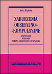 Zaburzenia obsesyjno-kompulsyjne. Rozpoznawanie, etiologia, terapia poznawczo-behawioralna.